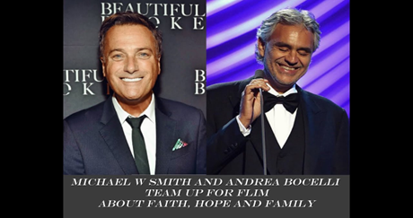 Michael W Smith y Andrea Bocelli se unen para una película sobre la fe, la esperanza y la familia